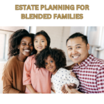 Estate Planning for Blended Families