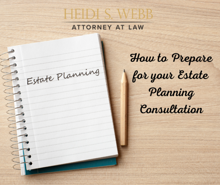 how-to-prepare-for-your-estate-planning-consultation-heidi-s-webb