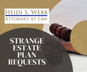 strange estate plan requests