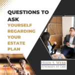 Questions to Ask Yourself Regarding Your Estate Plan